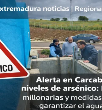 Alerta en Carcaboso por niveles de arsénico: Inversiones millonarias y medidas para garantizar el agua potable